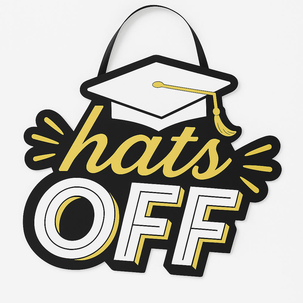 "Hats Off" Graduation Hanging Sign